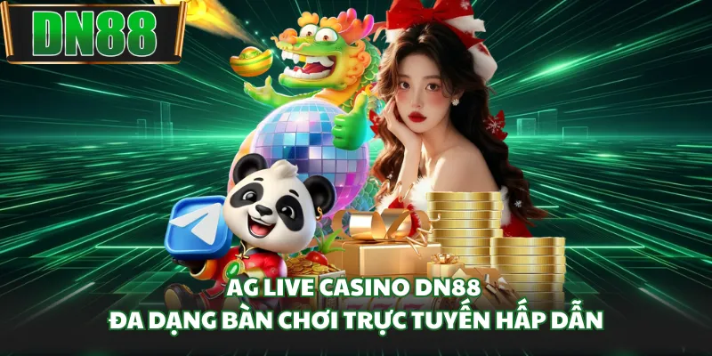  AG Live Casino DN88 đa dạng bàn chơi trực tuyến hấp dẫn